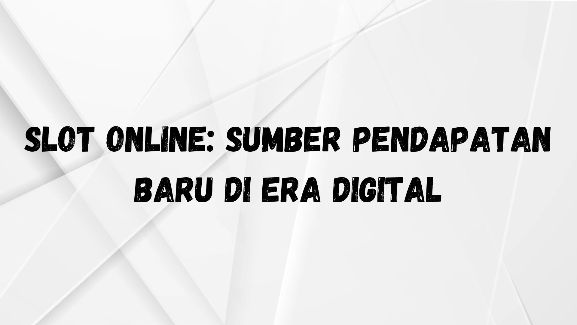 Slot Online: Sumber Pendapatan Baru di Era Digital